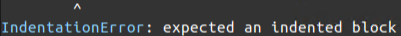 IndentationError: esperava um bloco recuado